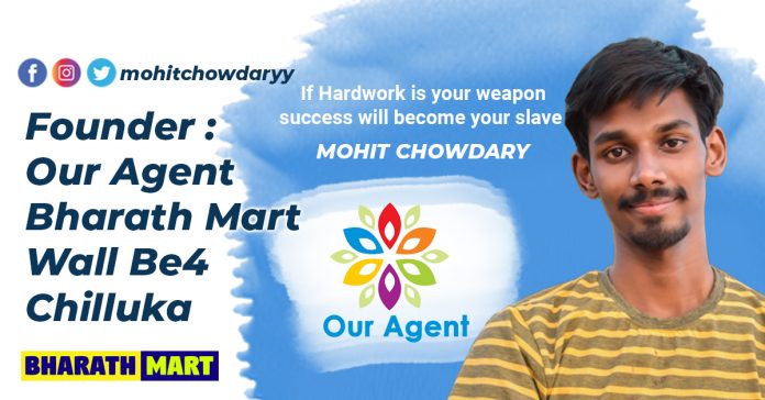 Interview with Mohit Chowdary, Founder of Our Agent, Bharath Mart
