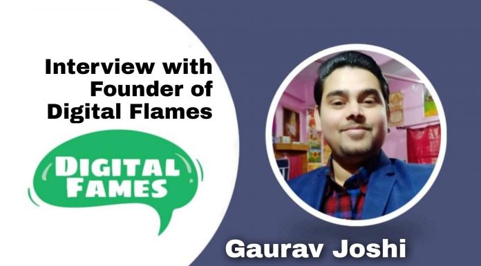 Interview with Gaurav Joshi, A Passionate Blogger & Founder of Digital Fames