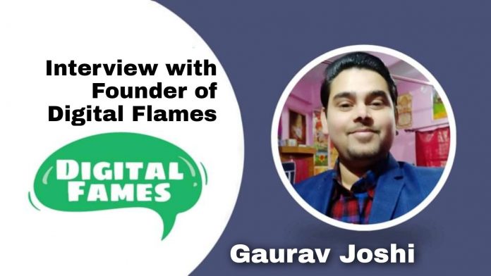 Interview with Gaurav Joshi, A Passionate Blogger & Founder of Digital Fames