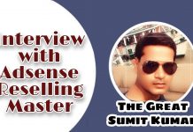Interview with AdSense Reselling Master : The Great Sumit Kumar