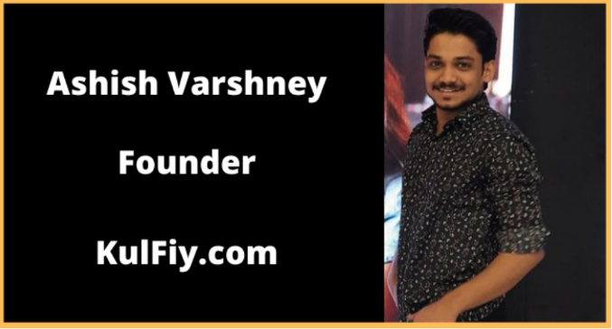 Ashish Varshney Founder of KulFiy.com Story of an SEO Expert